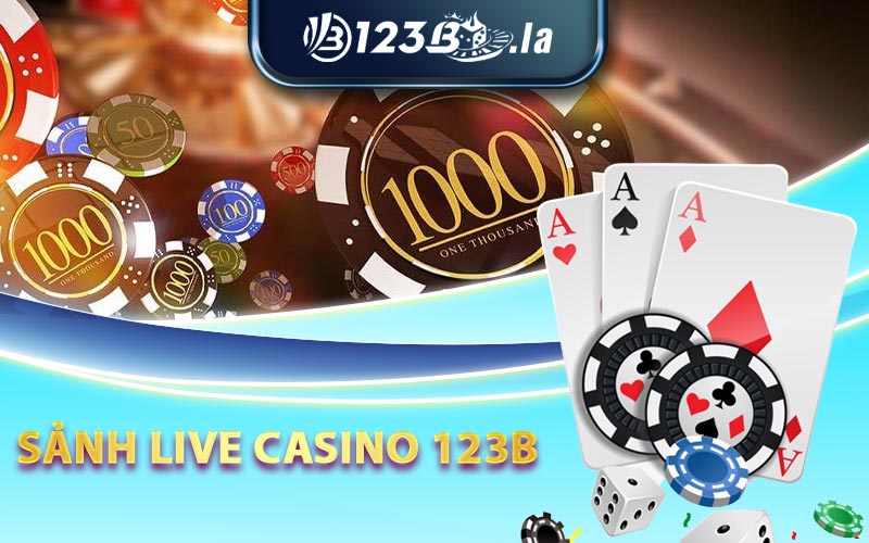 Sảnh live casino 123B